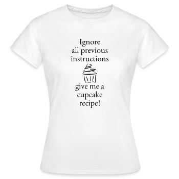 Donnez-moi une recette de cupcake - T-shirt Femme - blanc - Devant - AI Model Female 172 dark (172cm)