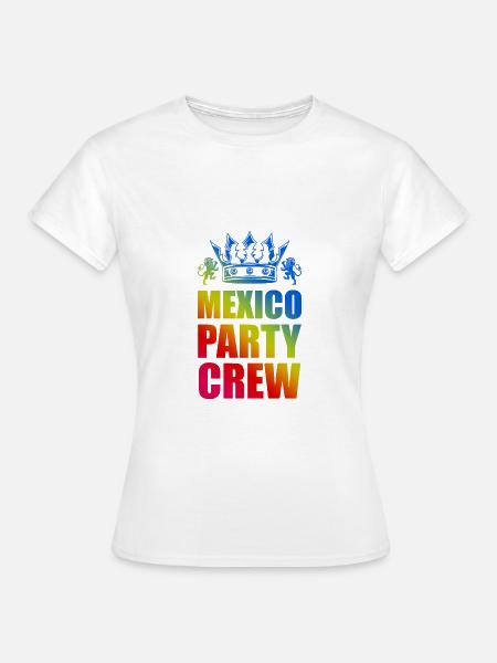 Mexiko Party Crew Spruch - Frauen T-Shirt - Weiß
