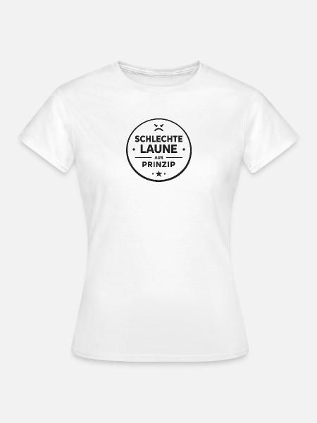 Schlechte Laune Aus Prinzip - Frauen T-Shirt - Weiß