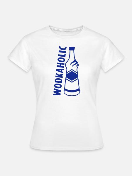 Wodkaholic - 1 - Frauen T-Shirt - Weiß