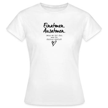 Einatmen Ausatmen - Frauen T-Shirt - Weiß - Vorne - AI Model Female 172 dark (172cm)