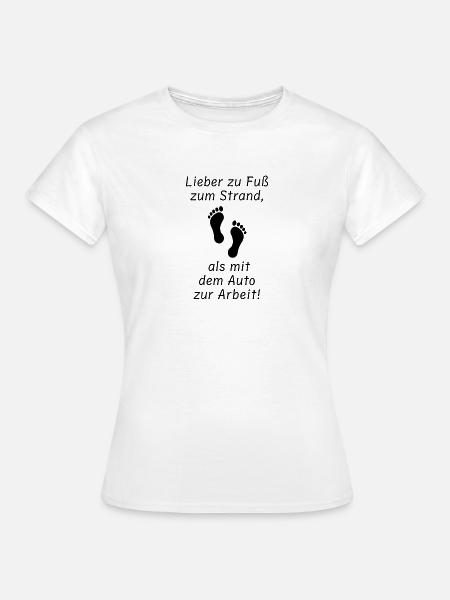 Lieber zu Fuß zum Strand - Urlaubsreif, Urlaub - Frauen T-Shirt - Weiß