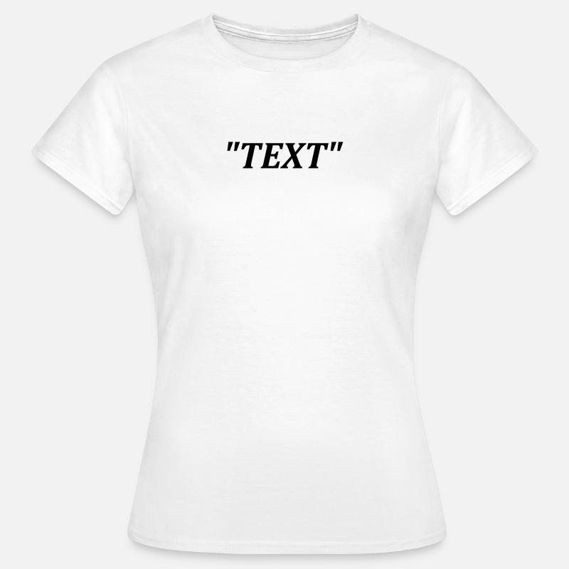 "TEKST" Klassisk - Dame-T-shirt - hvid
