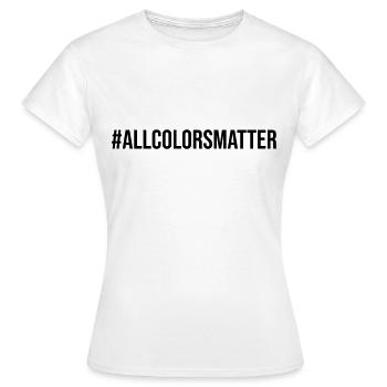 Black Lives Matter All Colors Matter - Frauen T-Shirt - Weiß - Vorne - AI Model Female 172 dark (172cm)
