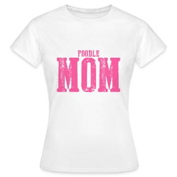 Poodle mom Hund - Frauen T-Shirt - Weiß - Vorne - AI Model Female 172 dark (172cm)