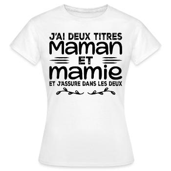 J’ai Deux Titres Maman Et Mamie | Fête des Mères - T-shirt Femme - blanc - Devant - AI Model Female 172 dark (172cm)