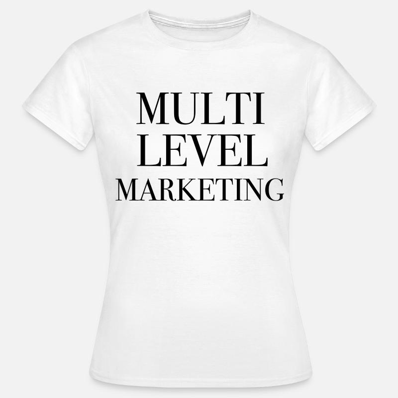MLM Multi level Marketing Vertrieb Vertriebsweg - Frauen T-Shirt - Weiß