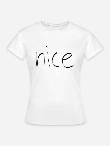 nice - Frauen T-Shirt - Weiß