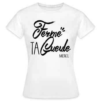 Ferme ta gueule - T-shirt Femme - blanc - Devant - AI Model Female 172 dark (172cm)