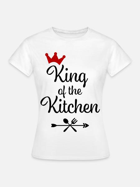 King of the Kitchen - Frauen T-Shirt - Weiß