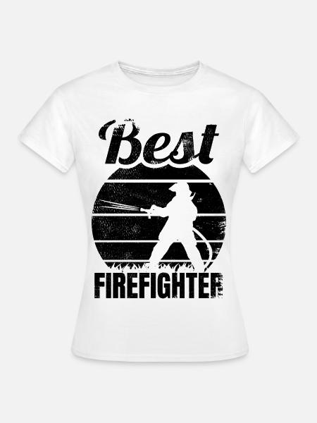 Best Firefighter - Frauen T-Shirt - Weiß