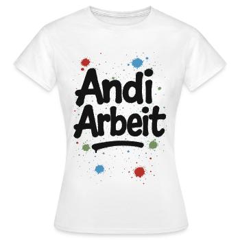 Andi-Arbeit-Andreas-Andrea-Andy-Spruch-Nom-lus - T-shirt Femme - blanc - Devant - AI Model Female 172 dark (172cm)
