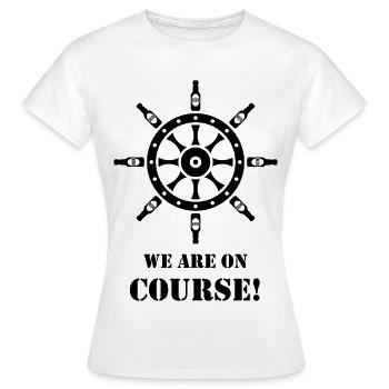 We Are On Course! (Beer / Ship’s Wheel / Black) - Women's T-Shirt - white - Front - AI Model Female 172 dark (172cm)