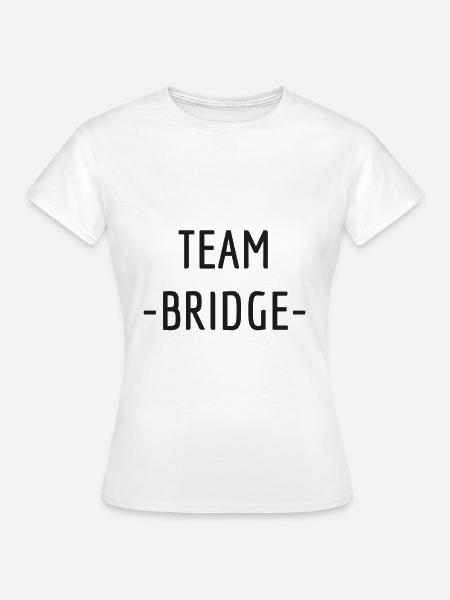 Team Bridge - Frauen T-Shirt - Weiß
