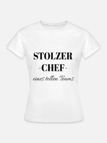 stolzer Chef - Frauen T-Shirt - Weiß