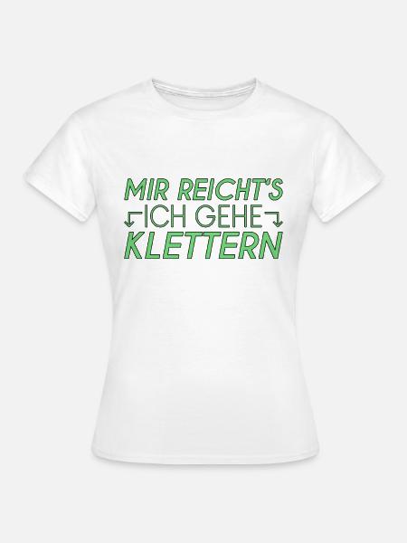 Klettern Spruch - Frauen T-Shirt - Weiß