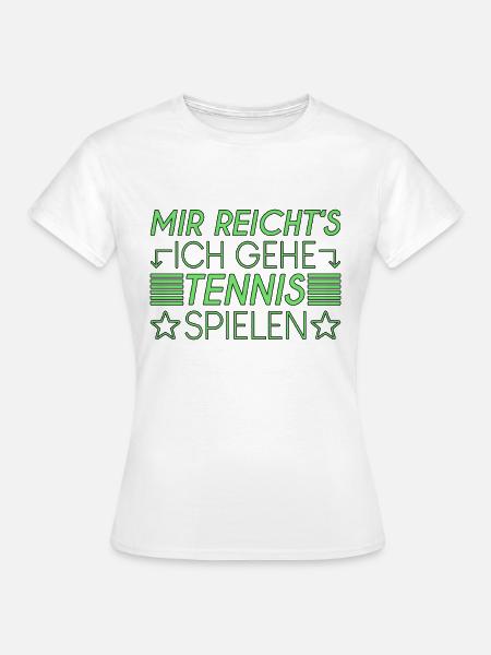 Tennis Spruch - Frauen T-Shirt - Weiß