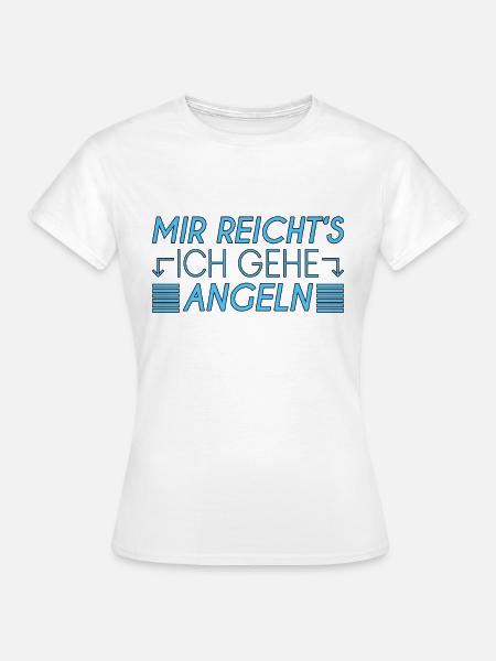 Angeln Spruch - Frauen T-Shirt - Weiß