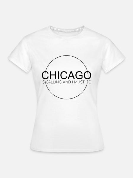 Chicago Spruch - Frauen T-Shirt - Weiß