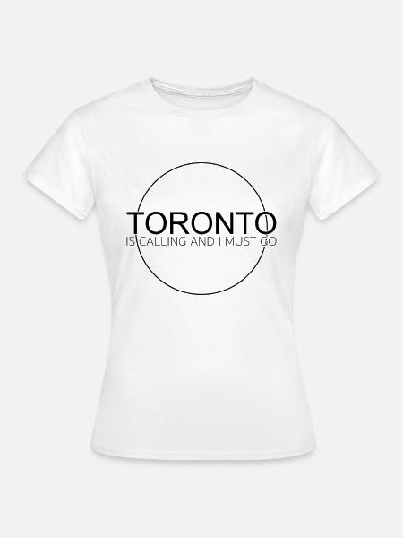 Toronto Spruch - Frauen T-Shirt - Weiß