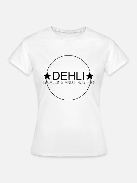 dehli is calling - Frauen T-Shirt - Weiß
