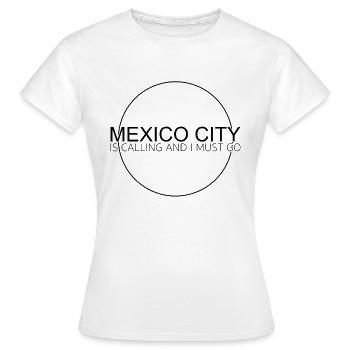 Mexiko Stadt Spruch - Frauen T-Shirt - Weiß - Vorne - AI Model Female 172 dark (172cm)