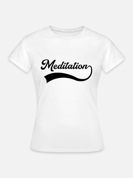 Meditation Schriftzug - Frauen T-Shirt - Weiß