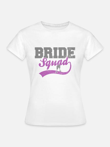 Bride Squad - Frauen T-Shirt - Weiß