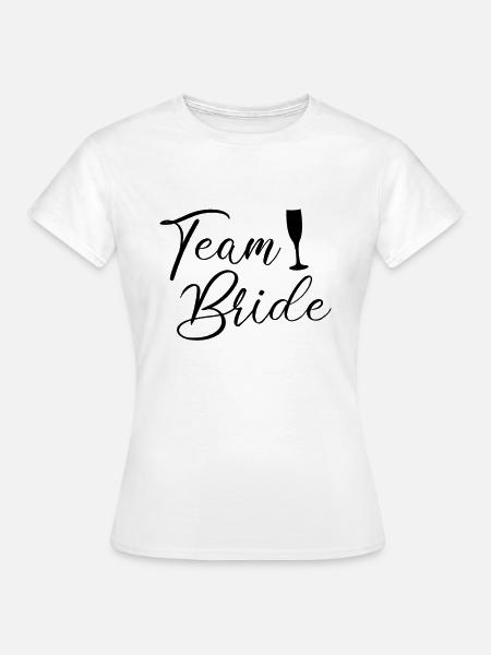 team bride Team Braut - Frauen T-Shirt - Weiß