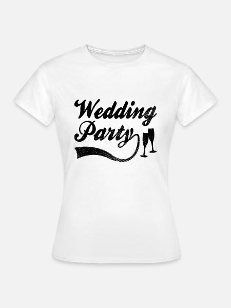 Hochzeitsfeier - Frauen T-Shirt - Weiß