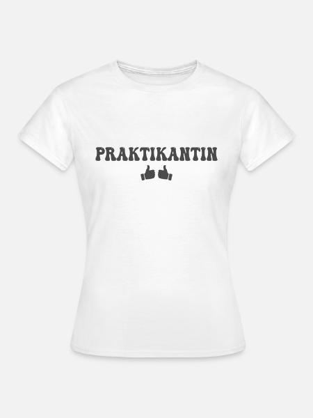 Praktikantin - Frauen T-Shirt - Weiß