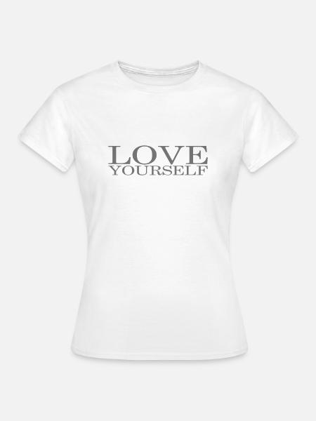 Selbstliebe love yourself - Frauen T-Shirt - Weiß