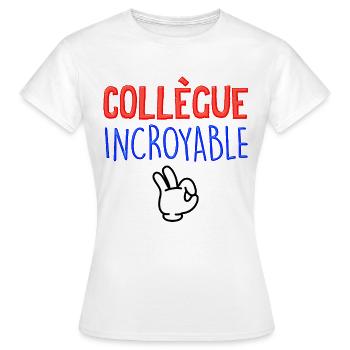 Collègue Incroyable Femme Amie Travail - T-shirt Femme - blanc - Devant - AI Model Female 172 dark (172cm)