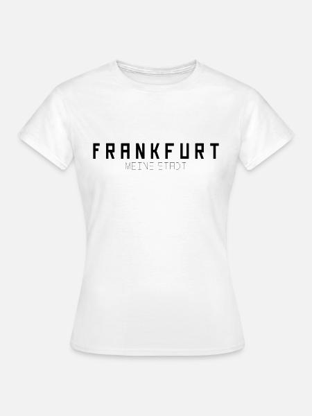 Frankfurt Meine Stadt - Frauen T-Shirt - Weiß