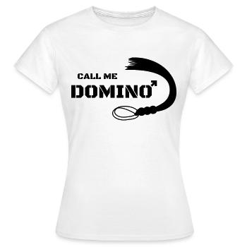 Appelez-moi Domino Whip Sexe Cadeau Dominatrice - T-shirt Femme - blanc - Devant - AI Model Female 172 dark (172cm)