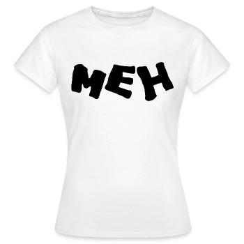 meh - Women's T-Shirt - white - Front - AI Model Female 172 dark (172cm)