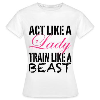 Act Like A Lady - Women's T-Shirt - white - Front - AI Model Female 172 dark (172cm)
