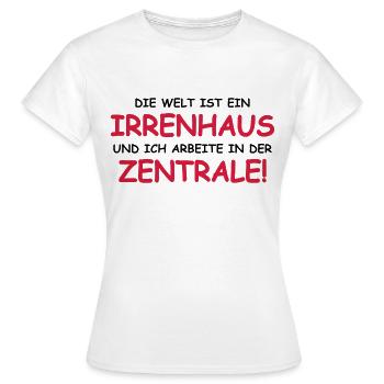 Die Welt ist ein Irrenhaus - Frauen T-Shirt - Weiß - Vorne - AI Model Female 172 dark (172cm)