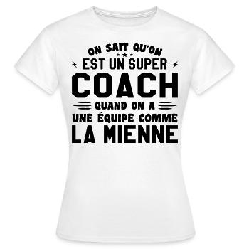 We know that we are a great coach - Women's T-Shirt - white - Front - AI Model Female 172 dark (172cm)