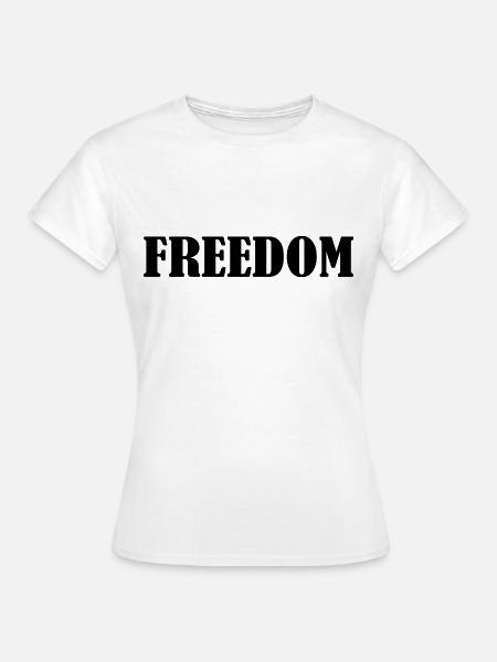 Freedom - Frauen T-Shirt - Weiß