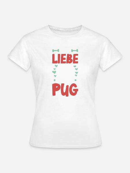 Ich liebe meinen Pug - Frauen T-Shirt - Weiß