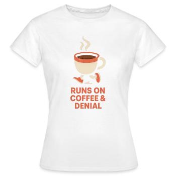 Kaffee Läufer: Kaffee & Verweigerung - Frauen T-Shirt - Weiß - Vorne - AI Model Female 172 dark (172cm)