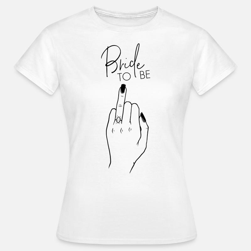Bride To Be - Ring Finger Wedding Engagement - Women's T-Shirt - white
