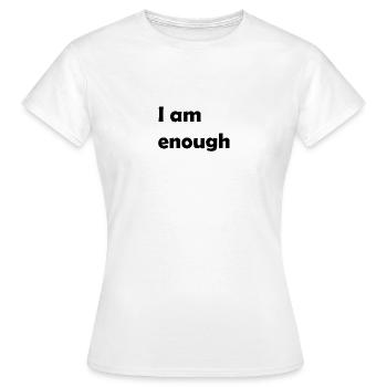 Je suis assez - T-shirt Femme - blanc - Devant - AI Model Female 172 dark (172cm)