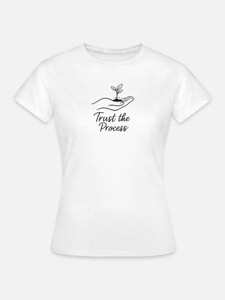 Vertrau dem Prozess Pflanze in Hand - Frauen T-Shirt - Weiß
