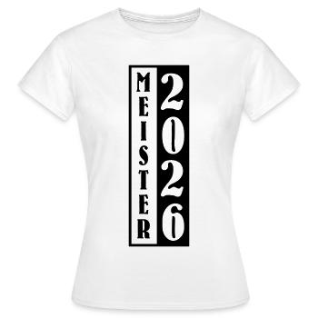 Meister 2026 Meisterschaft - Frauen T-Shirt - Weiß - Vorne - AI Model Female 172 dark (172cm)