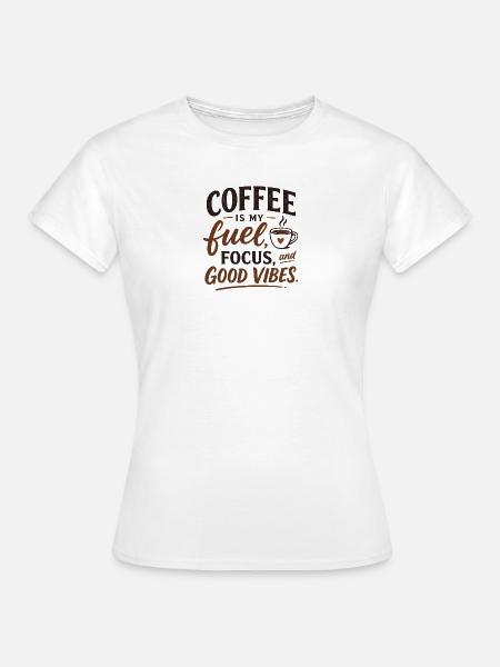 Kaffee an. Fokus an. - Frauen T-Shirt - Weiß