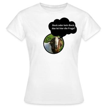 Fun Shirt "Bock oder kein Bock..." - Frauen T-Shirt - Weiß - Vorne - AI Model Female 172 dark (172cm)