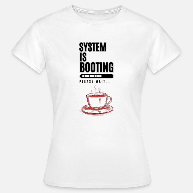 System is Booting - Women's T-Shirt - white