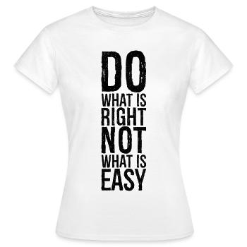 Faites ce qui est juste, pas ce qui est facile - T-shirt Femme - blanc - Devant - AI Model Female 172 dark (172cm)